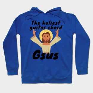 The Holiest Guitar Chord Gsus Hoodie